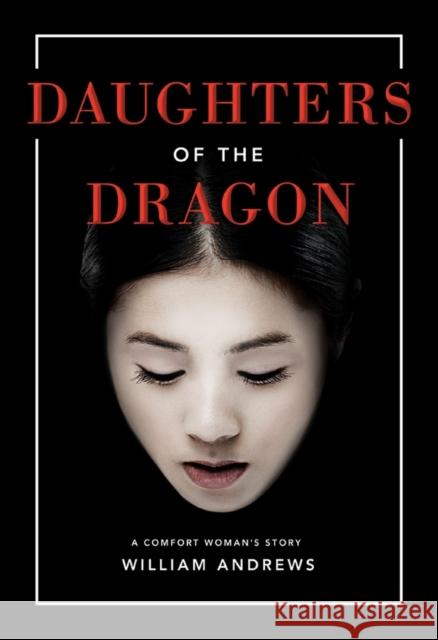 Daughters of the Dragon William Andrews 9781503936263 Amazon Publishing - książka