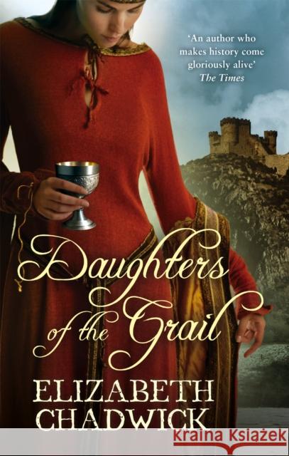 Daughters Of The Grail Elizabeth Chadwick 9780751538991 Little, Brown Book Group - książka