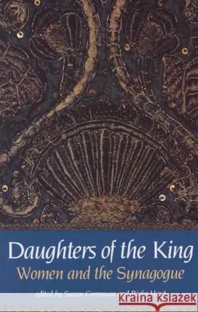 Daughters of the King Susan Grossman Rivka Haut 9780827604414 Jewish Publication Society of America - książka