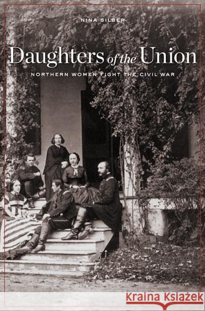 Daughters of the Union: Northern Women Fight the Civil War Silber, Nina 9780674060487 Harvard University Press - książka