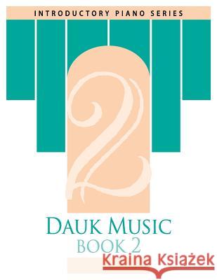 Dauk Music Book 2 Mrs Gerri Dauk MR Frank Dauk MR Jakub Piwowarczk 9781494309541 Createspace - książka