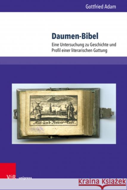 Daumen-Bibel: Eine Untersuchung Zu Geschichte Und Profil Einer Literarischen Gattung Gottfried Adam 9783847112730 V&R Unipress - książka