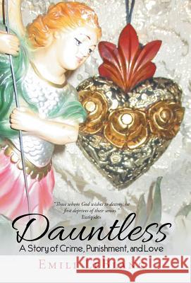 Dauntless: A Story of Crime, Punishment, and Love Emili LeBlanc 9781504374422 Balboa Press - książka