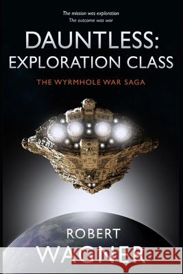 Dauntless: Exploration Class Robert Wagner 9781796372472 Independently Published - książka
