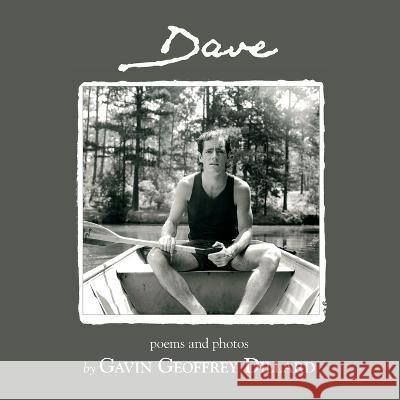 Dave - poems and photography Gavin G. Dillard 9780998288796 Gavin Dillard Poetry Library & Archive - książka