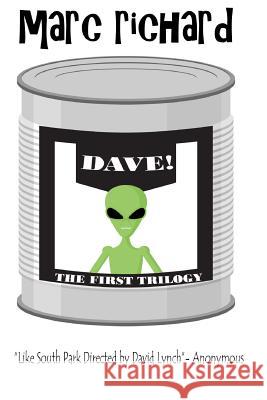 DAVE! (A Novel from the Future) Parts 1-3 Richard, Marc 9781540370969 Createspace Independent Publishing Platform - książka