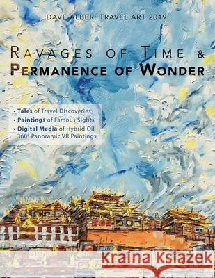 Dave Alber: Travel Art 2019: Ravages of Time & Permanence of Wonder Dave Alber 9781689274562 Independently Published - książka