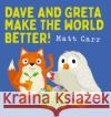 Dave and Greta Make the World Better! Matt Carr 9780702316067 Scholastic