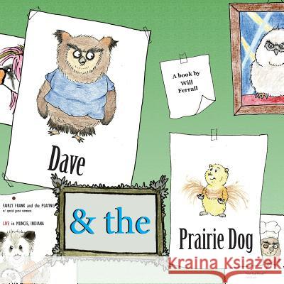 Dave and the Prairie Dog Will Ferrall 9781727351736 Createspace Independent Publishing Platform - książka