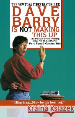 Dave Barry Is Not Making This Up Dave Barry Jeff MacNelly 9780449909737 Ballantine Books - książka