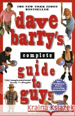 Dave Barry's Complete Guide to Guys: A Fairly Short Book Dave Barry 9780449910269 Ballantine Books - książka