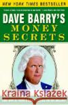 Dave Barry's Money Secrets: Like: Why Is There a Giant Eyeball on the Dollar? Dave Barry 9780307351005 Three Rivers Press (CA)