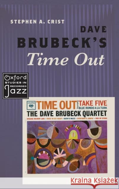 Dave Brubeck's Time Out Stephen A. Crist 9780190217716 Oxford University Press, USA - książka