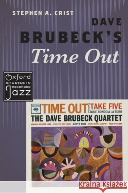 Dave Brubeck's Time Out Stephen A. Crist 9780190217723 Oxford University Press, USA - książka