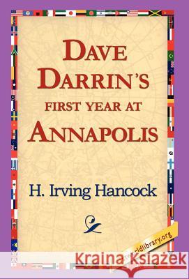 Dave Darrin's First Year at Annapolis H. Irving Hancock 9781421817392 1st World Library - książka