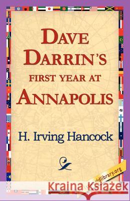 Dave Darrin's First Year at Annapolis H. Irving Hancock 9781421818399 1st World Library - książka