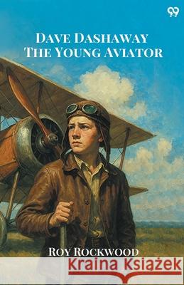 Dave Dashaway The Young Aviator Roy Rockwood 9789371131353 Double 9 Books - książka