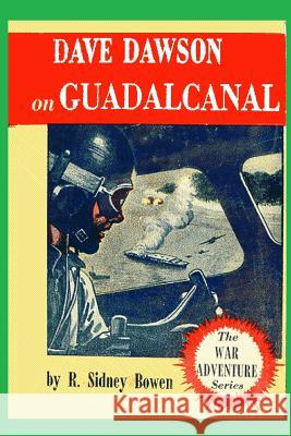 Dave Dawson on Guadalcanal R. Sidney Bowen 9781522958307 Createspace Independent Publishing Platform - książka