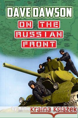 Dave Dawson on the Russian Front Robert Sidney Bowen 9781519556943 Createspace Independent Publishing Platform - książka