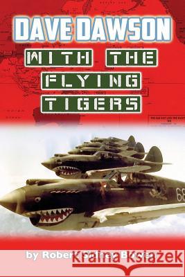 Dave Dawson with the Flying Tigers Robert Sidney Bowen 9781519556776 Createspace Independent Publishing Platform - książka