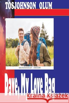 Dave, My Love Bag Mrs Tosjohnson Olum 9781511559898 Createspace - książka