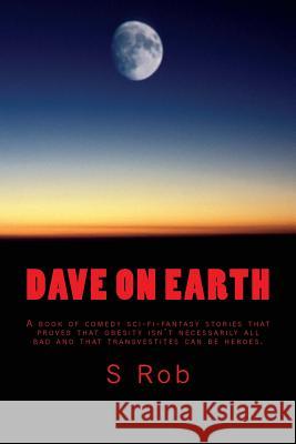 Dave on Earth S. Rob 9781482047677 Createspace - książka