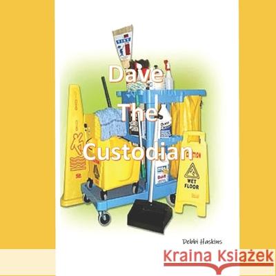 Dave The Custodian Debbi Haskins 9798793371506 Independently Published - książka