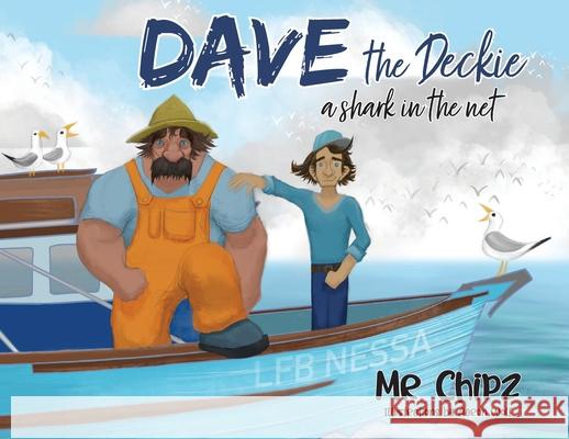 Dave The Deckie; A shark in The Net Chipz                                    Aaron Wolf 9781922594174 Shawline Publishing Group - książka