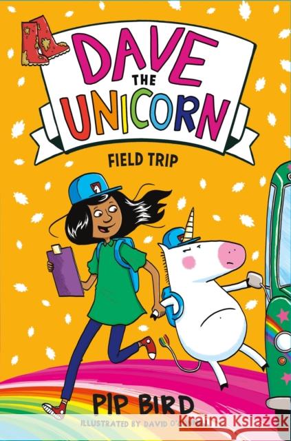 Dave the Unicorn: Field Trip Pip Bird David O'Connell 9781250774460 Imprint - książka