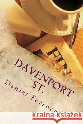 Davenport St.: Poems of Love & Loss Daniel Perrucci 9781542808460 Createspace Independent Publishing Platform - książka