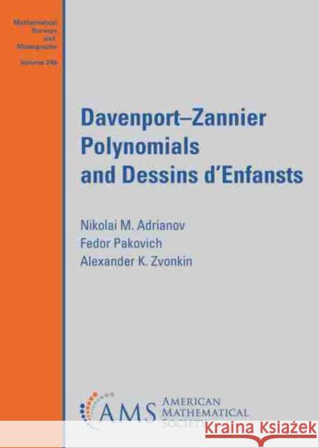 Davenport-Zannier Polynomials and Dessins d'Enfants Nikolai M. Adrianov Fedor Pakovich Alexander K. Zvonkin 9781470456344 American Mathematical Society - książka