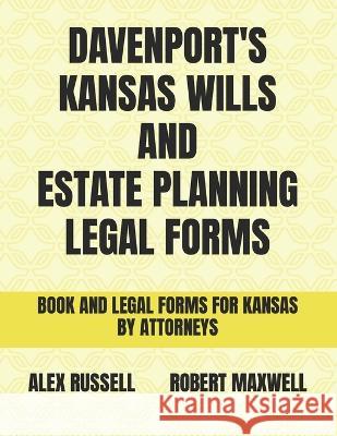 Davenport's Kansas Wills And Estate Planning Legal Forms Robert Maxwell Ernest Charles Hope Beth Farmer 9798395858931 Independently Published - książka