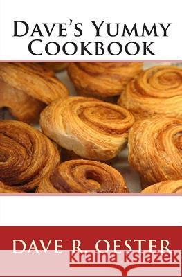 Dave's Yummy Cookbook Dave R. Oester 9781503260863 Createspace - książka