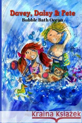 Davey, Daisy & Pete: Bubble Bath Ocean: Imagine with Davey, Daisy & Pete Ros Webb T. E. Hunter 9780578428550 R. R. Bowker - książka