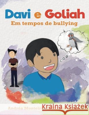 Davi e Goliah: Em tempos de bullying Andrea Monteiro Savio Rodrigues David Mendes 9788592060336 Independente - książka