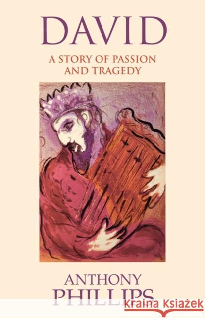 David - A Story of Passion and Tragedy Phillips, Anthony 9780281059577 SPCK PUBLISHING - książka