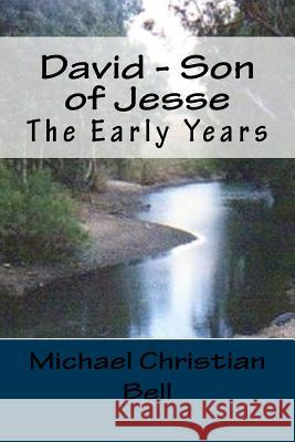 David - Son of Jesse: The early years Bell, Michael Christian 9781490401010 Createspace - książka