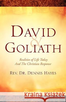 David & Goliath/ Realities of Life Today And The Christian Response Dennis Hayes (University of Derby UK Visiting Porfessor Oxford Brookes University) 9781600348440 Xulon Press - książka