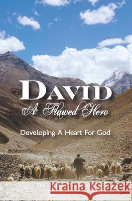 David: A Flawed Hero: Developing a Heart for God James Stevens 9781798556696 Independently Published - książka