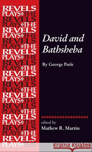 David and Bathsheba: By George Peele Matthew Martin 9781784993030 Manchester University Press - książka