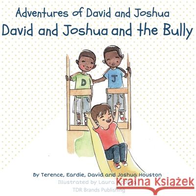 David and Joshua and the Bully Terence Houston David Houston Joshua Houston 9781947574168 Tdr Brands Publishing - książka