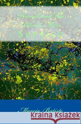 David and the Blind Man: Service Marcia Batiste 9781495257735 Createspace - książka