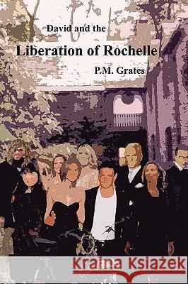 David and the Liberation of Rochelle P M Grates 9781605520575 Lulu.com - książka