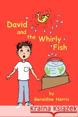 David and the Whirly Fish Geraldine Harris Geraldine Harris 9780595142620 Writers Club Press - książka