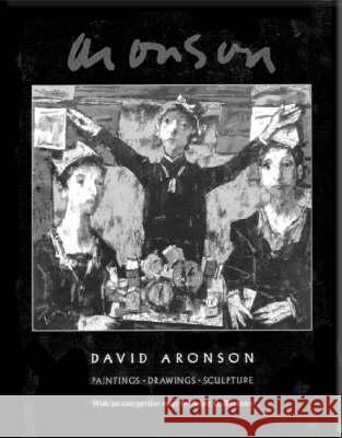 David Aronson: Paintings, Drawings, Sculpture David Aronson Jeanne Vee Koles Asher D. Biemann 9781879985124 Syracuse University Press - książka