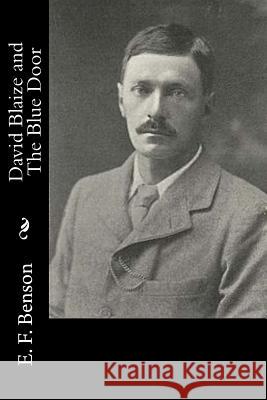 David Blaize and The Blue Door E. F. Benson 9781532903298 Createspace Independent Publishing Platform - książka