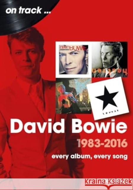 David Bowie 1983 to 2016 On Track: Every Album, Every Song Don Klees 9781789523515 Sonicbond Publishing - książka