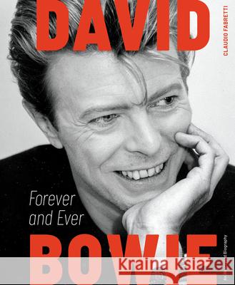 David Bowie: Forever and Ever: An Illustrated Biography Claudio Fabretti 9780764371035 Schiffer Publishing - książka