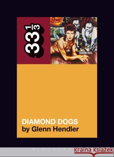 David Bowie's Diamond Dogs Glenn (Fordham University, USA) Hendler 9781501336584 Bloomsbury Publishing Plc - książka