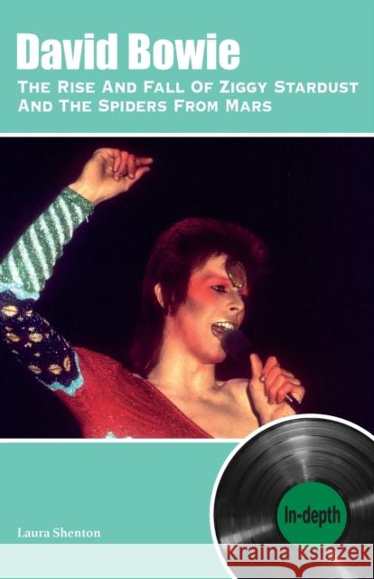 David Bowie The Rise And Fall Of Ziggy Stardust And The Spiders From Mars: In-depth Laura Shenton 9781912782925 Wymer Publishing - książka